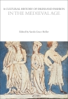 A Cultural History of Dress and Fashion in the Medieval Age (Cultural Histories) By Sarah-Grace Heller (Editor) Cover Image