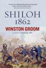 Shiloh, 1862 By Winston Groom Cover Image