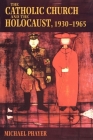 The Catholic Church and the Holocaust, 1930-1965 By Michael Phayer Cover Image