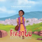Fivantu: How little became really big! By Toluwanimi Babarinde, Gideon Akor (Illustrator), Olusoji Adedokun (Illustrator) Cover Image