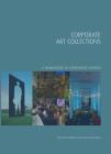 Corporate Art Collections: A Handbook to Corporate Buying By Charlotte Appleyard Cover Image