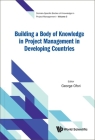 Building a Body of Knowledge in Project Management in Developing Countries By George Ofori (Editor) Cover Image