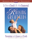 Raising Great Kids Workbook for Parents of Preschoolers: A Comprehensive Guide to Parenting with Grace and Truth By Henry Cloud, John Townsend Cover Image