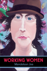 Working Women: Portraits by Mendelson Joe By Mendelson Joe (Artist) Cover Image
