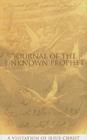 Journal of the Unknown Prophet: A Visitation of Jesus Christ By Wendy Alec Cover Image
