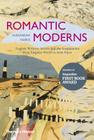 Romantic Moderns: English Writers, Artists and the Imagination from Virginia Woolf to John Piper By Alexandra Harris Cover Image