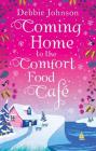 Coming Home to the Comfort Food Cafe By Debbie Johnson Cover Image