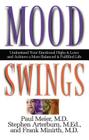 Mood Swings: Understand Your Emotional Highs and Lowsand Achieve a More Balanced and Fulfilled Life By Paul Meier, Stephen Arterburn, Frank Minirth Cover Image