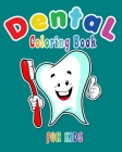 Dental Coloring Book For Kids: Funny Dental coloring book for children who love dentists and wish to be a dentist when they grow up By Happy Bengen Cover Image