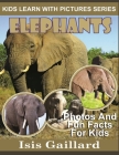 Elephants: Photos and Fun Facts for Kids By Isis Gaillard Cover Image