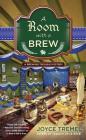 A Room with a Brew (A Brewing Trouble Mystery #3) By Joyce Tremel Cover Image