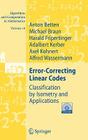 Error-Correcting Linear Codes: Classification by Isometry and Applications (Algorithms and Computation in Mathematics #18) By Anton Betten, Michael Braun, Harald Fripertinger Cover Image