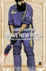 Brave New Pitch: The Evolution Of Modern Cricket Cover Image