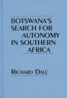 Botswana's Search for Autonomy in Southern Africa (Contributions in Political Science #358) Cover Image