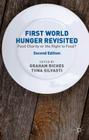 First World Hunger Revisited: Food Charity or the Right to Food? By G. Riches (Editor), T. Silvasti (Editor) Cover Image