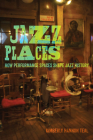Jazz Places: How Performance Spaces Shape Jazz History By Kimberly Hannon Teal Cover Image