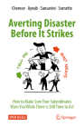 Averting Disaster Before It Strikes: How to Make Sure Your Subordinates Warn You While There Is Still Time to ACT By Dmitry Chernov, Ali Ayoub, Giovanni Sansavini Cover Image