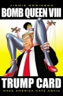 Bomb Queen, Volume 8: Ultimate Bomb: Trump Card By Jimmie Robinson, Jimmie Robinson (By (artist)) Cover Image