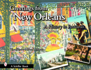 Greetings from New Orleans: A History in Postcards By Mary L. Martin Cover Image