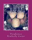 101 Things NOT to Say to a Grieving Person By Prophetess Kimberly Carter Cover Image