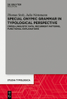 Special Onymic Grammar in Typological Perspective: Cross-Linguistic Data, Recurrent Patterns, Functional Explanations By Thomas Stolz, Julia Nintemann Cover Image