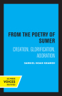 From the Poetry of Sumer: Creation, Glorification, Adoration (Una's Lectures #2) By Samuel Noah Kramer Cover Image