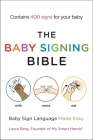 The Baby Signing Bible: Baby Sign Language Made Easy Cover Image