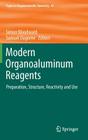 Modern Organoaluminum Reagents: Preparation, Structure, Reactivity and Use (Topics in Organometallic Chemistry #41) By Simon Woodward (Editor), Samuel Dagorne (Editor) Cover Image