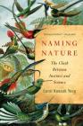 Naming Nature: The Clash Between Instinct and Science By Carol Kaesuk Yoon Cover Image