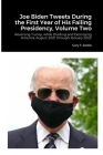 Joe Biden Tweets During the First Year of His Failing Presidency, Volume Two: Reversing Trump, while Dividing and Destroying America; August 2021 thro By Gary F. Zeolla Cover Image