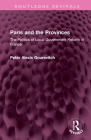 Paris and the Provinces: The Politics of Local Government Reform in France (Routledge Revivals) By Peter Gourevitch Cover Image
