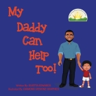 My Daddy Can Help Too (The Young King and Queen Reign #1) Cover Image