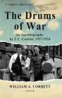 The Drums of War: An Autobiography by T.C. Corbett, 1917-1924 Cover Image