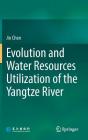 Evolution and Water Resources Utilization of the Yangtze River By Jin Chen Cover Image