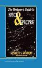 The Designer's Guide to Spice and Spectre(r) (Designer's Guide Book) By Ken Kundert Cover Image