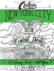 Color New York City - Volume #2 - Central Park: Central Park Coloring Book By Cj Hughes Cover Image