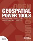 Geospatial Power Tools By Tyler Mitchell, Gdal Developers (Contribution by) Cover Image