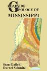 Roadside Geology of Mississippi By Stan Galicki, Darrel Schmitz Cover Image