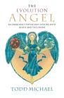 The Evolution Angel: An Emergency Physician's Lessons with Death and the Divine Cover Image