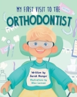 My First Visit to the Orthodontist By Sarah Hanger Cover Image