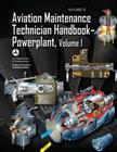 Aviation Maintenance Technician Handbook-Powerplant - Volume 1 (FAA-H-8083-32) By Federal Aviation Administration, U. S. Department of Transportation Cover Image