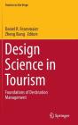 Design Science in Tourism: Foundations of Destination Management (Tourism on the Verge) By Daniel R. Fesenmaier (Editor), Zheng Xiang (Editor) Cover Image