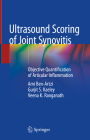 Ultrasound Scoring of Joint Synovitis: Objective Quantification of Articular Inflammation By Ami Ben-Artzi, Gurjit S. Kaeley, Veena K. Ranganath Cover Image