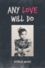 Any Love Will Do Cover Image