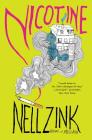 Nicotine: A Novel By Nell Zink Cover Image