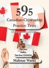 595 Canadian Citizenship Practice Tests: Questions and Answers By Mahnaz Waezi Cover Image
