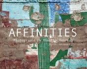 Affinities: Photographs by Timothy Hearsum By Timothy Hearsum (Photographer), Arthur Ollman (Foreword by), Paul Cullum (Contribution by) Cover Image