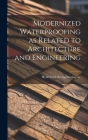 Modernized Waterproofing as Related to Architecture and Engineering By [Hydrex Felt & Engineering Co ] (Created by) Cover Image