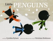 Little Penguins By Cynthia Rylant, Christian Robinson (Illustrator) Cover Image