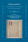 Frisian Land Law: A Critical Edition and Translation of the Freeska Landriucht (Medieval Law and Its Practice #33) Cover Image